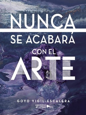 cover image of Nunca se acabará con el arte